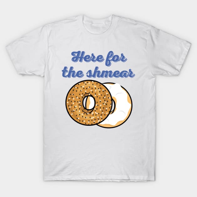 Here For The Shmear - Bagel Pun 2 T-Shirt by maya-reinstein